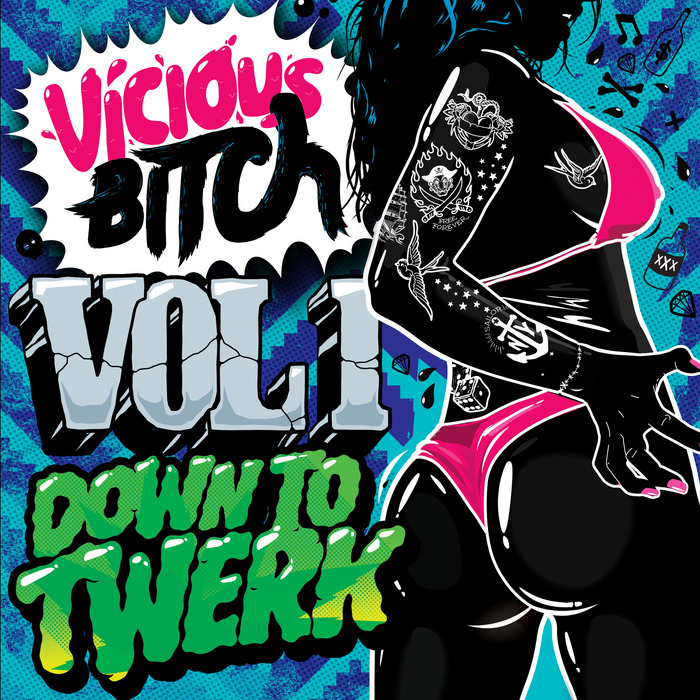 VARIOUS - Vicious Bitch Vol 1 - Down To Twerk