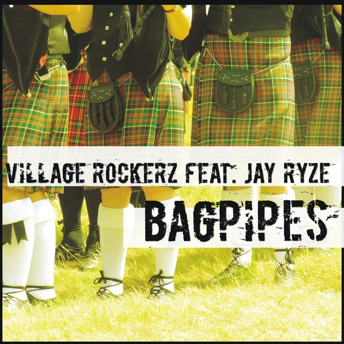 VILLAGE ROCKERZ feat JAY RYZE - Bagpipes