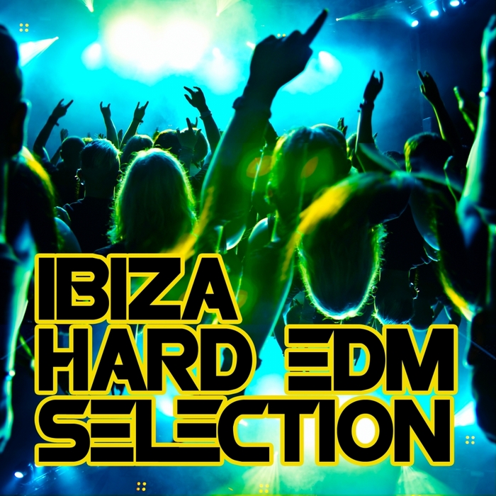 VARIOUS - Ibiza Hard EDM Selection