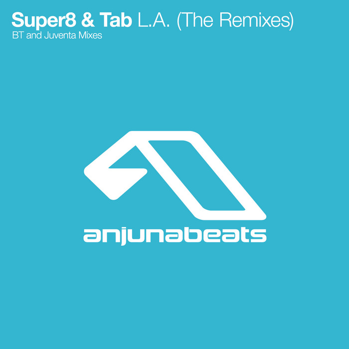 SUPER8 & TAB - LA (The Remixes)