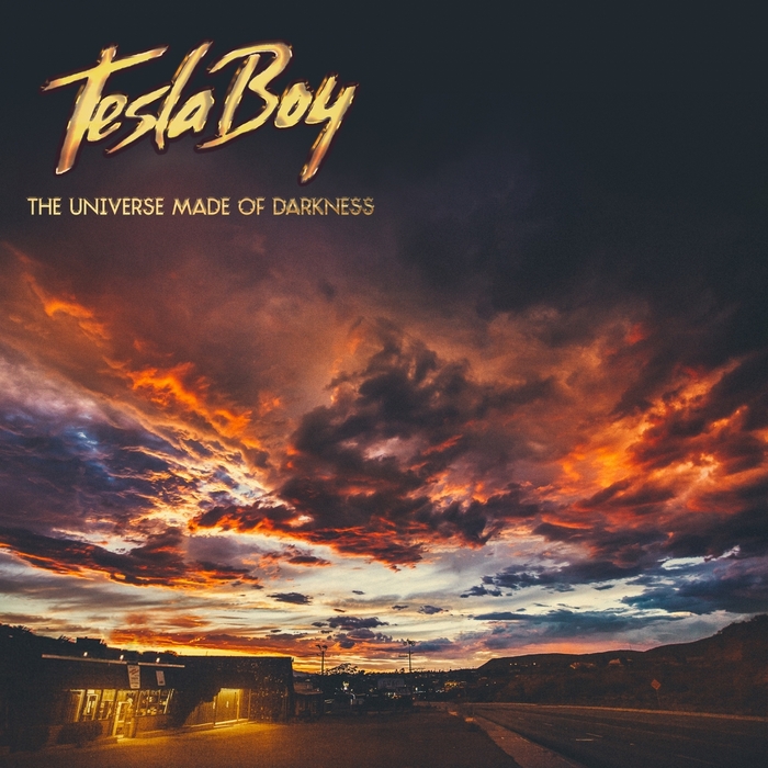 TESLA BOY - The Universe Made Of Darkness