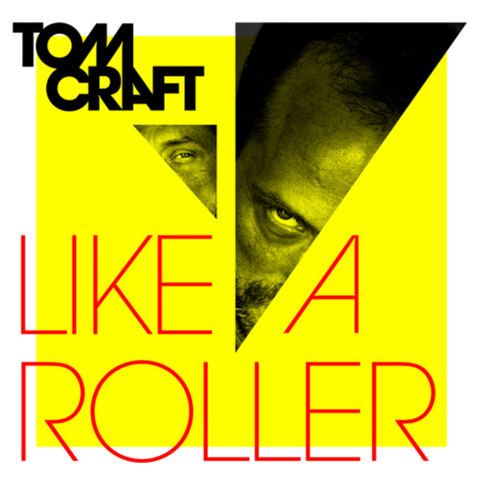 TOMCRAFT - Like A Roller