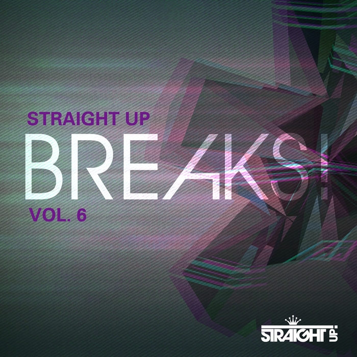 VARIOUS - Straight Up Breaks! Vol 6