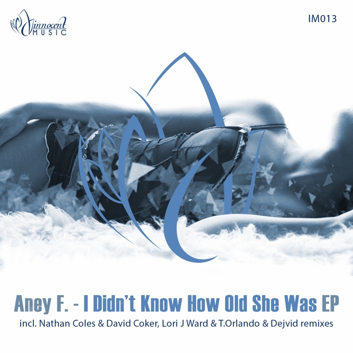 ANEY F. - I Didn't Know How Old She Was EP