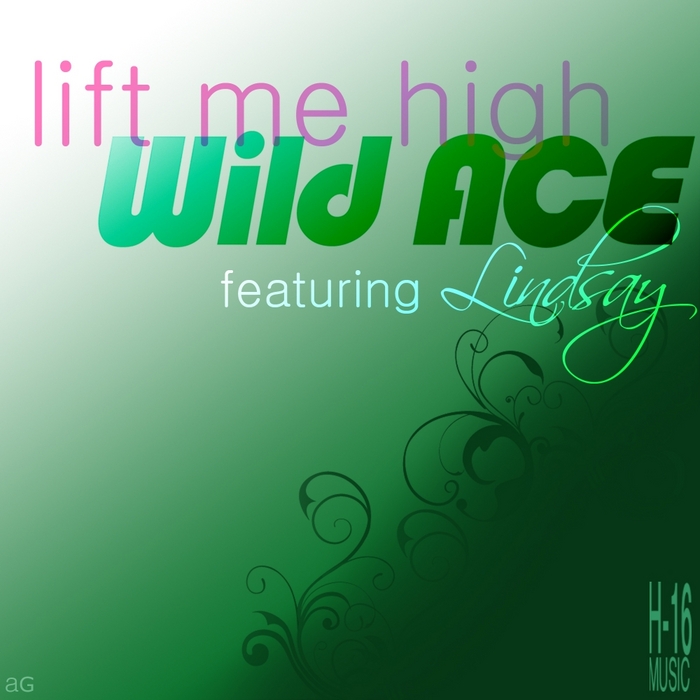 WILD ACE feat LINDSAY - Lift Me High (Maxi Single)