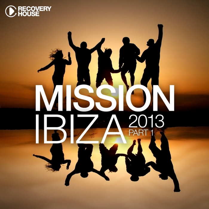 VARIOUS - Mission Ibiza 2013 Part 1