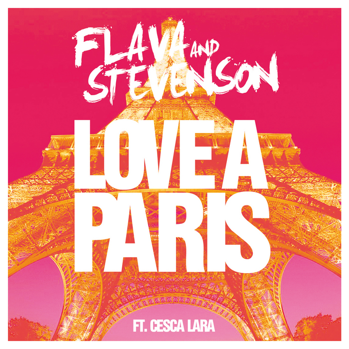 FLAVA/STEVENSON feat CESCA LARA - Love A Paris