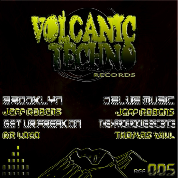 ROBENS, Jeff/DR LOCO/THOMAS WILL - Volcanic Techno 005