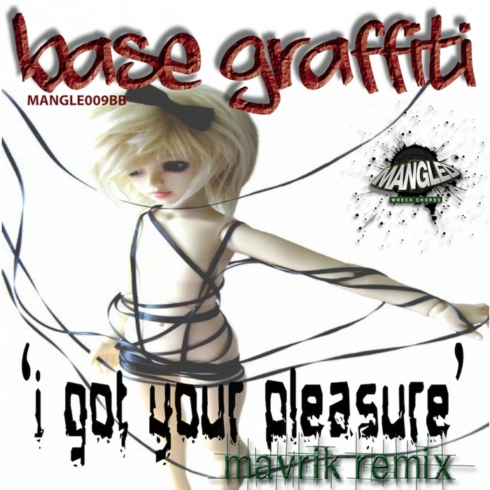 BASE GRAFFITI - I Got Your Pleasure