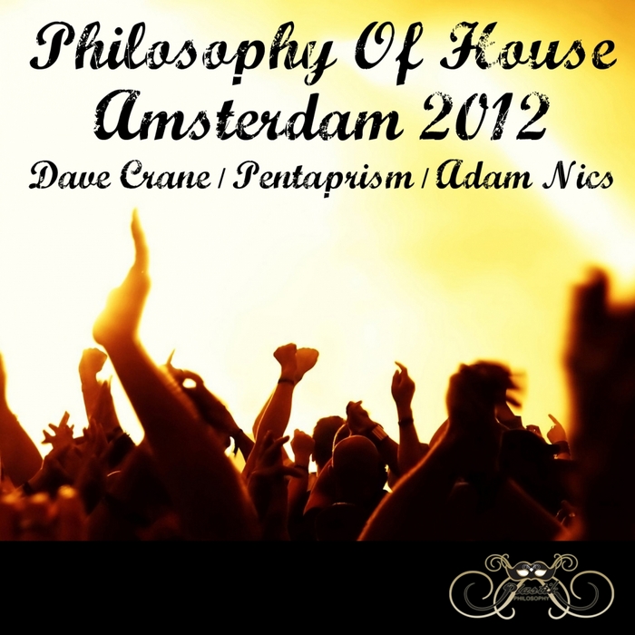 VARIOUS - Philosophy Of House: Amsterdam 2012