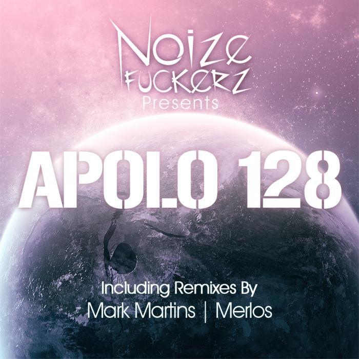 NOIZE FUCKERZ - Apolo 128