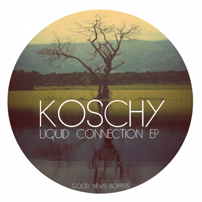 KOSCHY - Liquid Connection EP