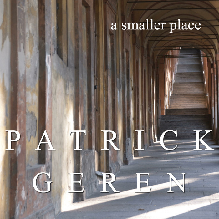 GEREN, Patrick - A Smaller Place