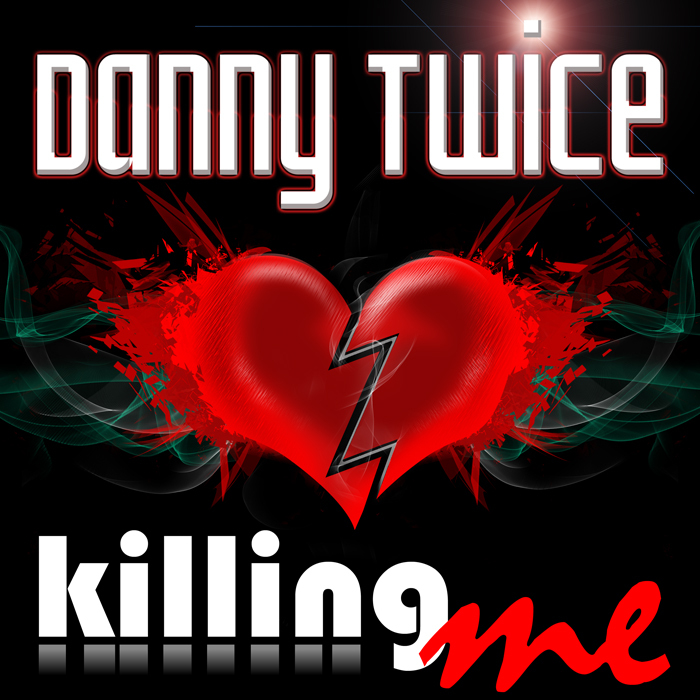 DANNY TWICE - Killing Me (remixes)