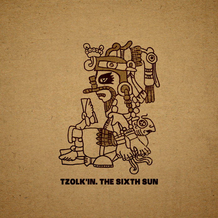 TZOLKIN - The Sixth Sun