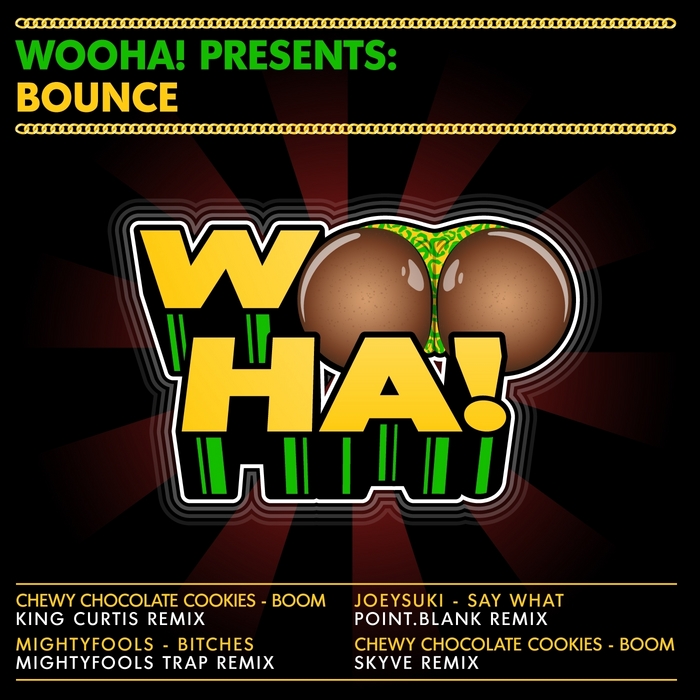 CHEWY CHOCOLATE COOKIES/MIGHTYFOOLS/JOEYSUKI feat BIZZEY - Wooha! Presents Bounce