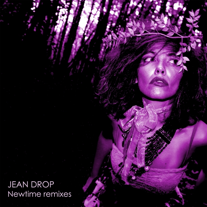 JEAN DROP - Newtime Remixes