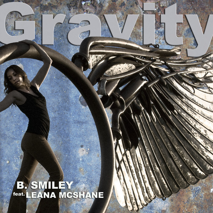 B SMILEY feat LEANA MCSHANE - Gravity