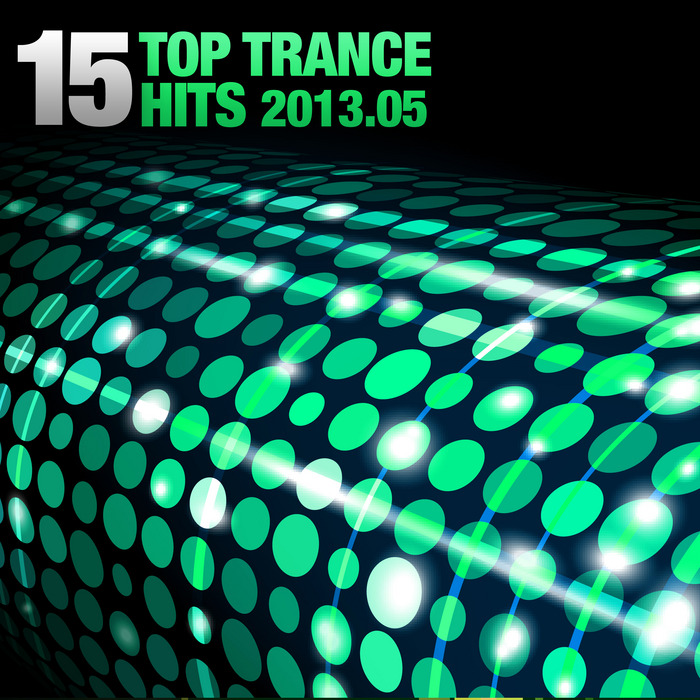 VARIOUS - 15 Top Trance Hits 2013 05