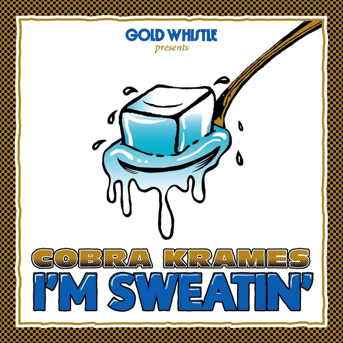 KRAMES, Cobra - I'm Sweatin'