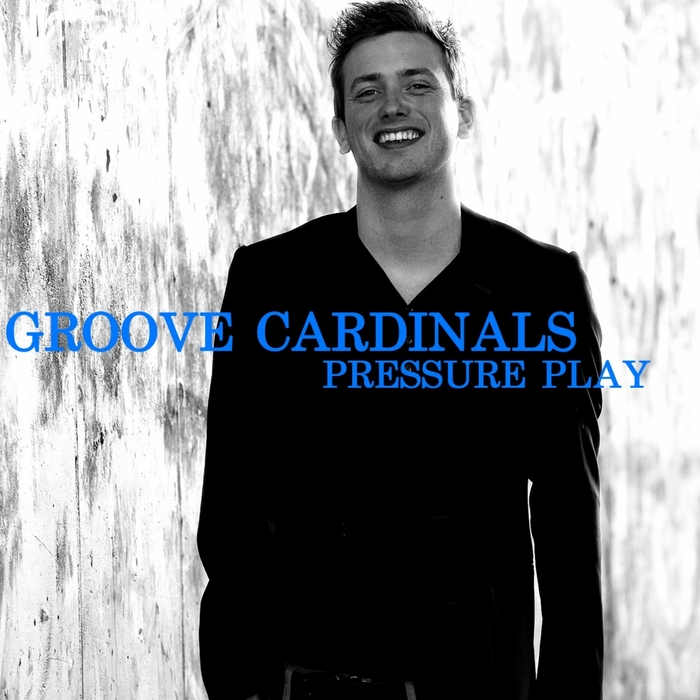 GROOVE CARDINALS - Pressure Play