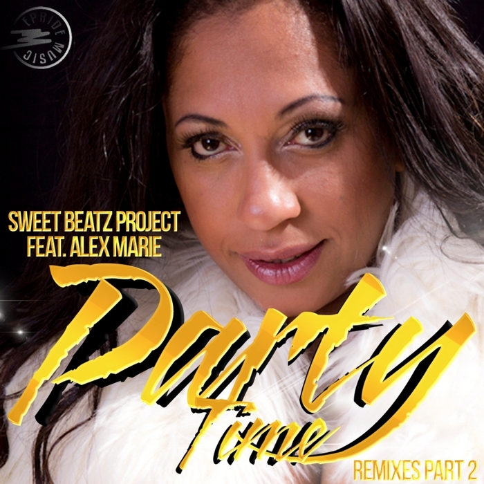 SWEET BEATZ PROJECT feat ALEX MARIE - Party Time (Remixes Part 2)