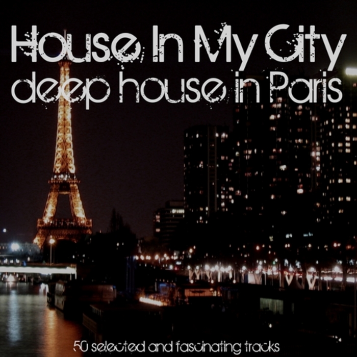 VARIOUS - House In My City: Deep House In Paris