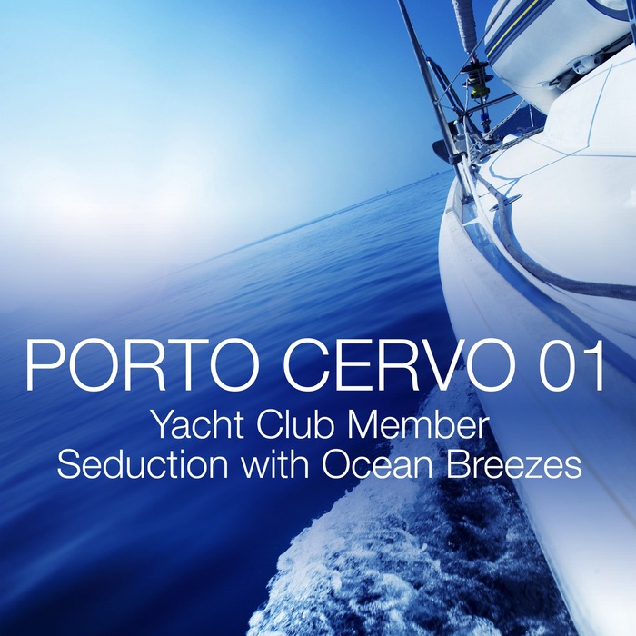 GAROFANI, Alessandro/VARIOUS - Porto Cervo 01: Yacht Club Member Seduction With Ocean Breezes (unmixed tracks)