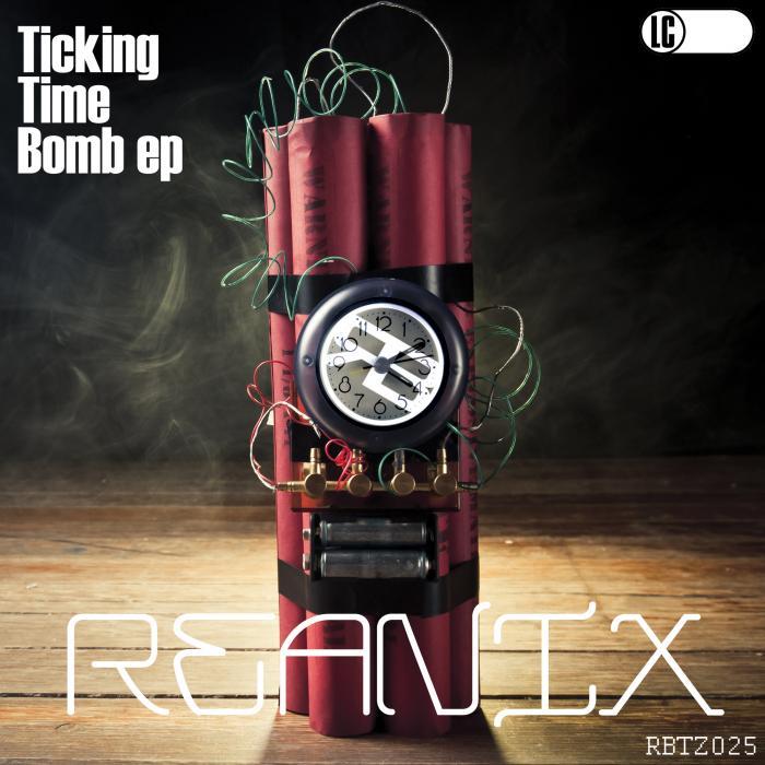 REANIX - Ticking Time Bomb