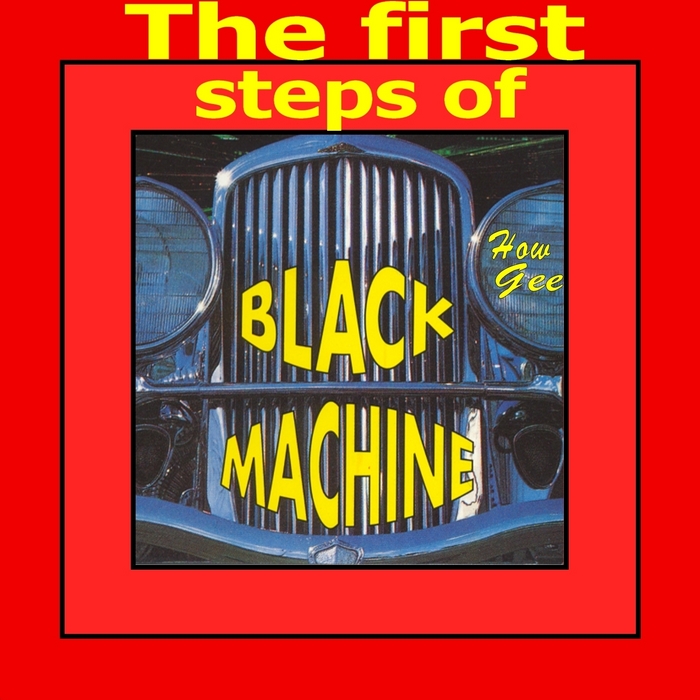BLACK MACHINE - The First Steps Of Black Machine