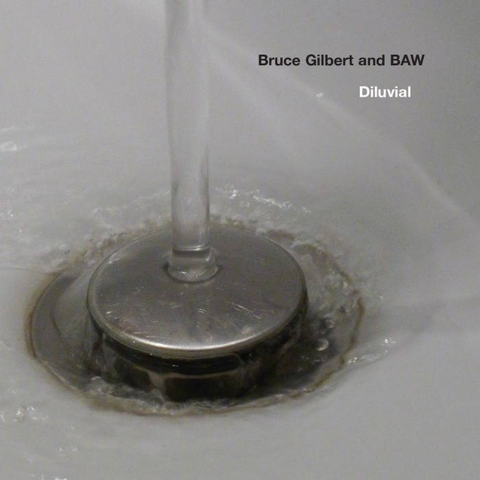GILBERT, Bruce/BAW - Diluvial