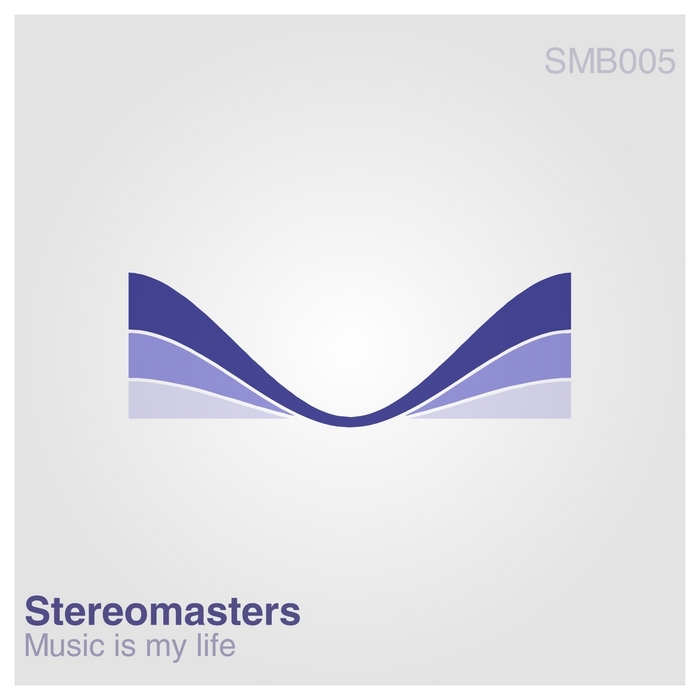 STEREOMASTERS - Music Is My Life