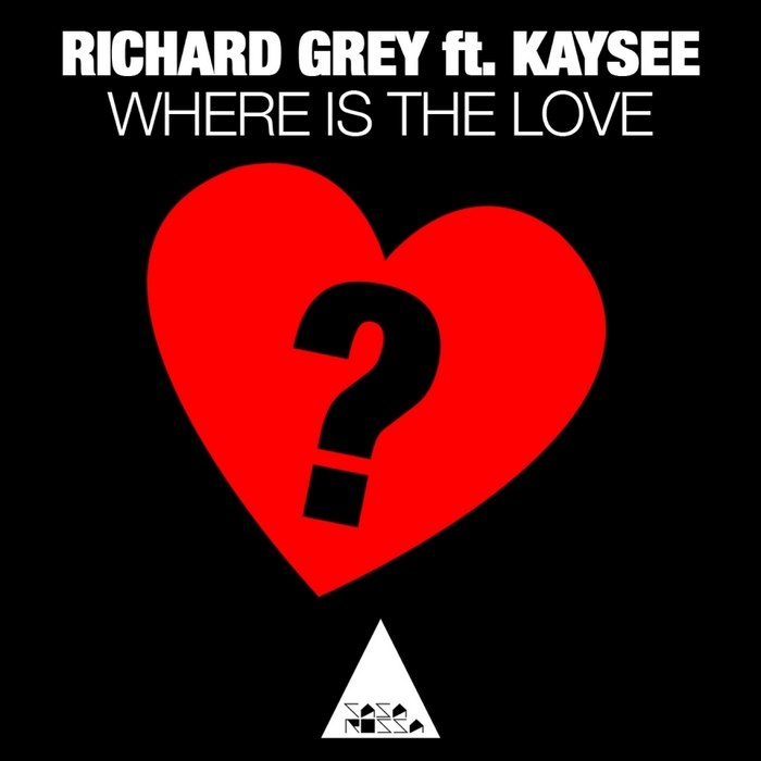 GREY, Richard feat KAYSEE - Where Is The Love