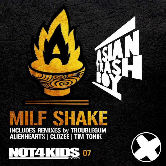 ASIAN TRASH BOY feat TROUBLEGUM/TIM TONIK/CLOZEE/ALIENHEARTS - Milf Shake