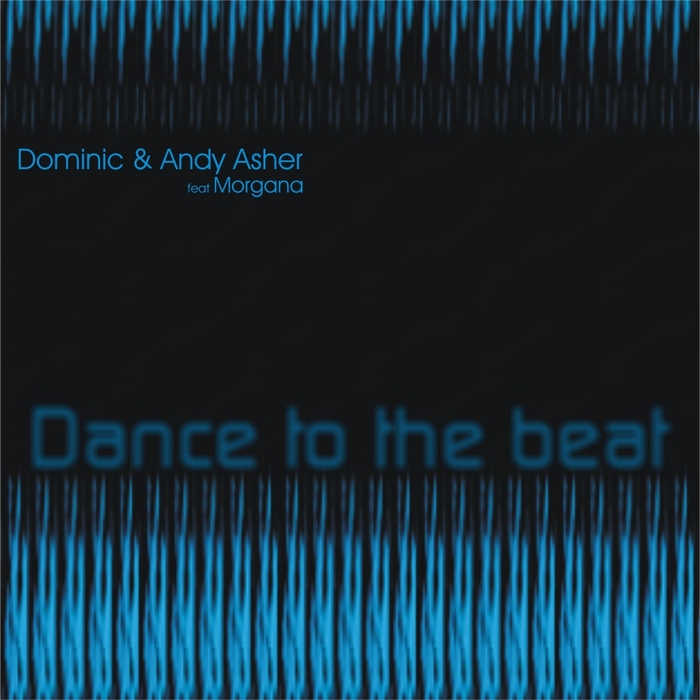 DOMINIC/ANDY ASHER feat MORGANA - Dance To The Beat