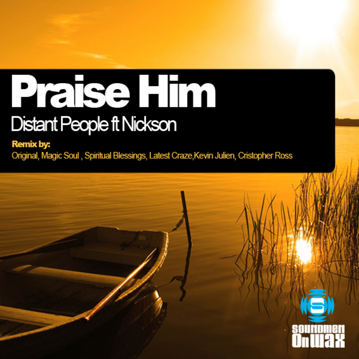 DISTANT PEOPLE/NICKSON - Praise Him