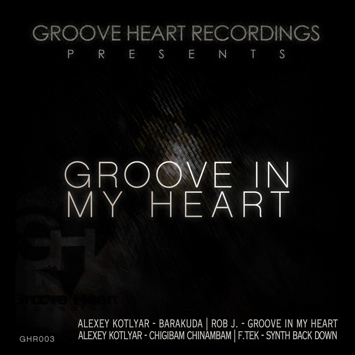 KOTLYAR, Alexey/F TEK/ROB J - Groove In My Heart