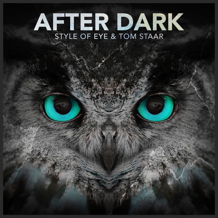 STYLE OF EYE/TOM STAAR - After Dark