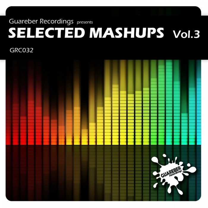 NACHO CHAPADO/SMAZ/IVAN GOMEZ - Guareber Recordings Selected Mashups Vol 3