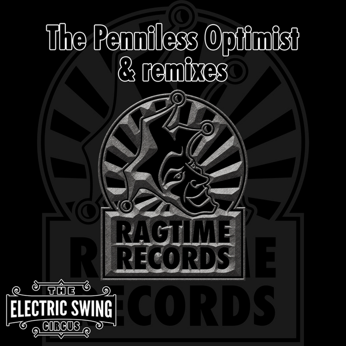 ELECTRIC SWING CIRCUS, The - The Penniless Optimist & remixes