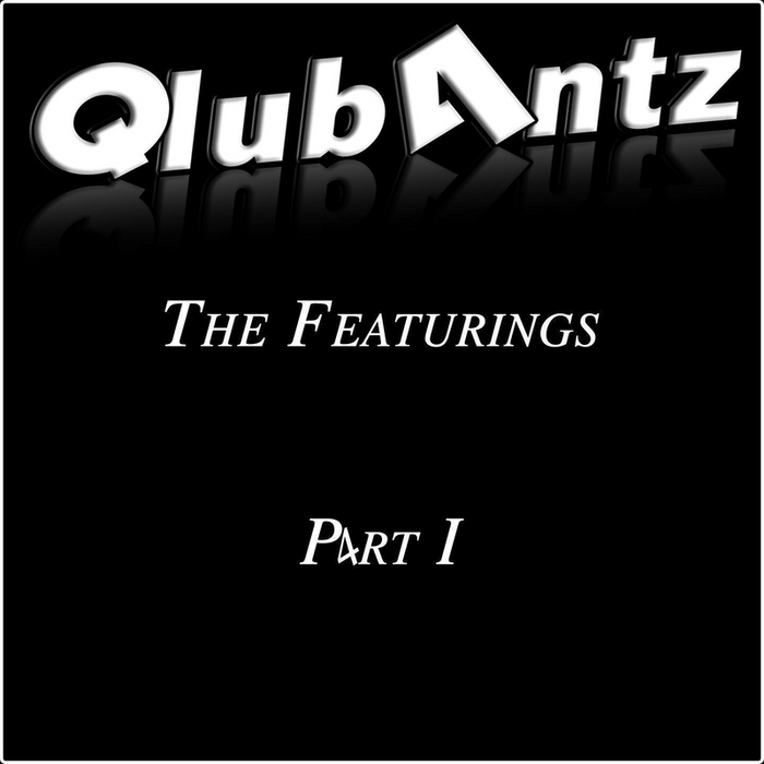 QLUB 4NTZ - The Featurings (Part I)