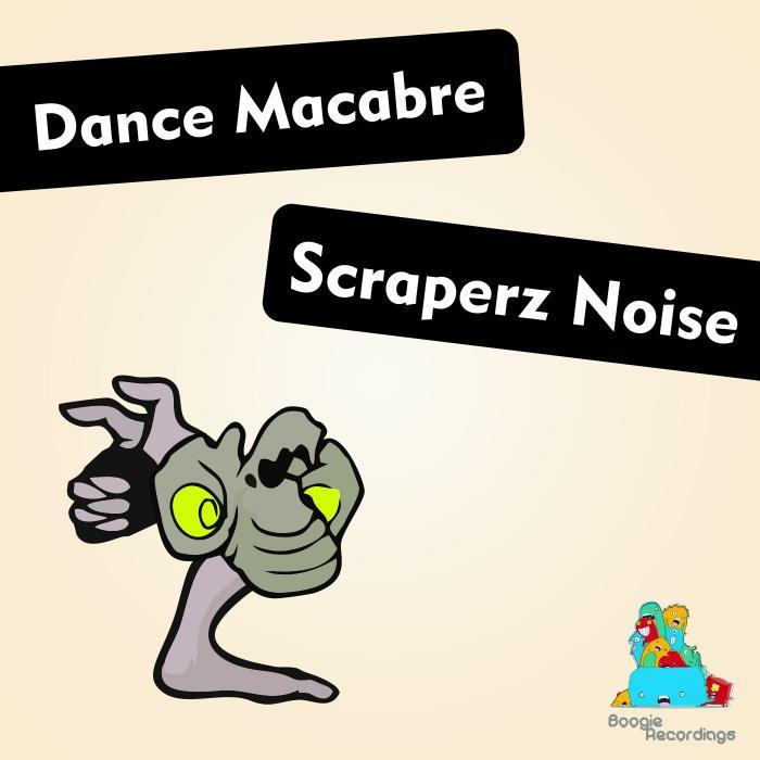 SCRAPERZ NOISE - Dance Macabre