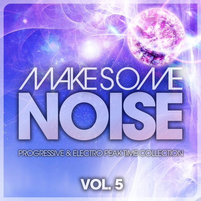 VARIOUS - Make Some Noise Vol 5 (Progressive & Electro Peak Time Collection)