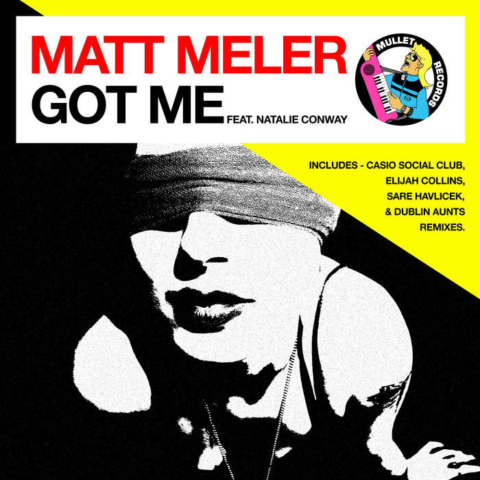 MELER, Matt feat NATALIE CONWAY - Got Me
