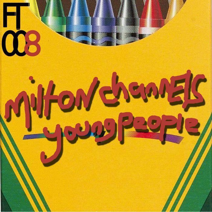 MILTON CHANNELS feat JOSEPH INDELICATO - Young People