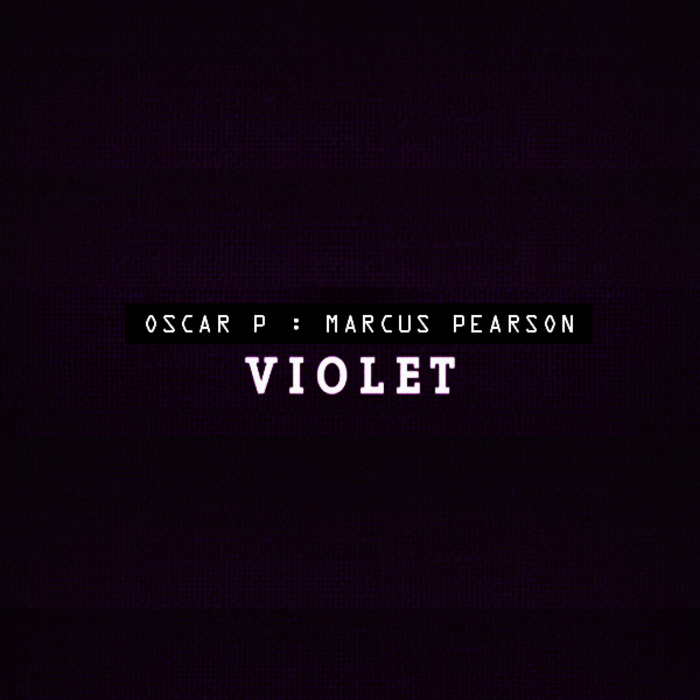 OSCAR P/MARCUS PEARSON - Violet (Revisted 2)