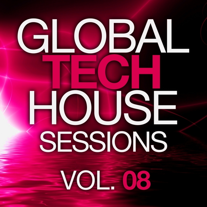 VARIOUS - Global Tech House Sessions Vol 8