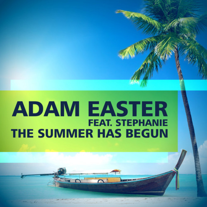 EASTER, Adam feat STEPHANIE - The Summer Has Begun