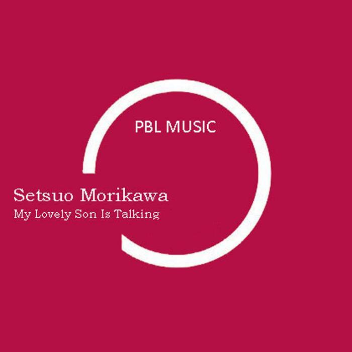 SETSUO MORIKAWA - My Lovely Son Is Talking