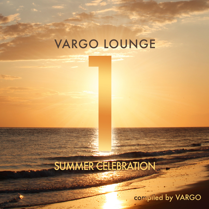 VARGO/VARIOUS - Vargo Lounge: Summer Celebration Vol 1 (unmixed tracks)